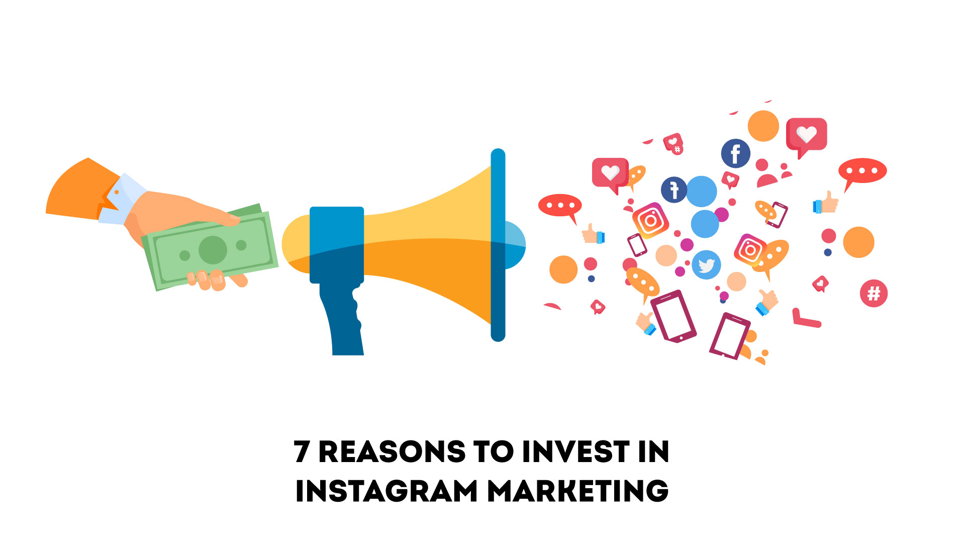 7 Reasons To Invest In Instagram Marketing 